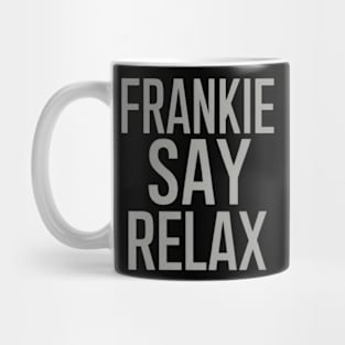 Frankie Say Relax Mug